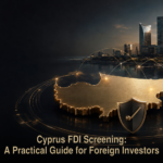 Cyprus FDI Screening: A Practical Guide for Foreign Investors