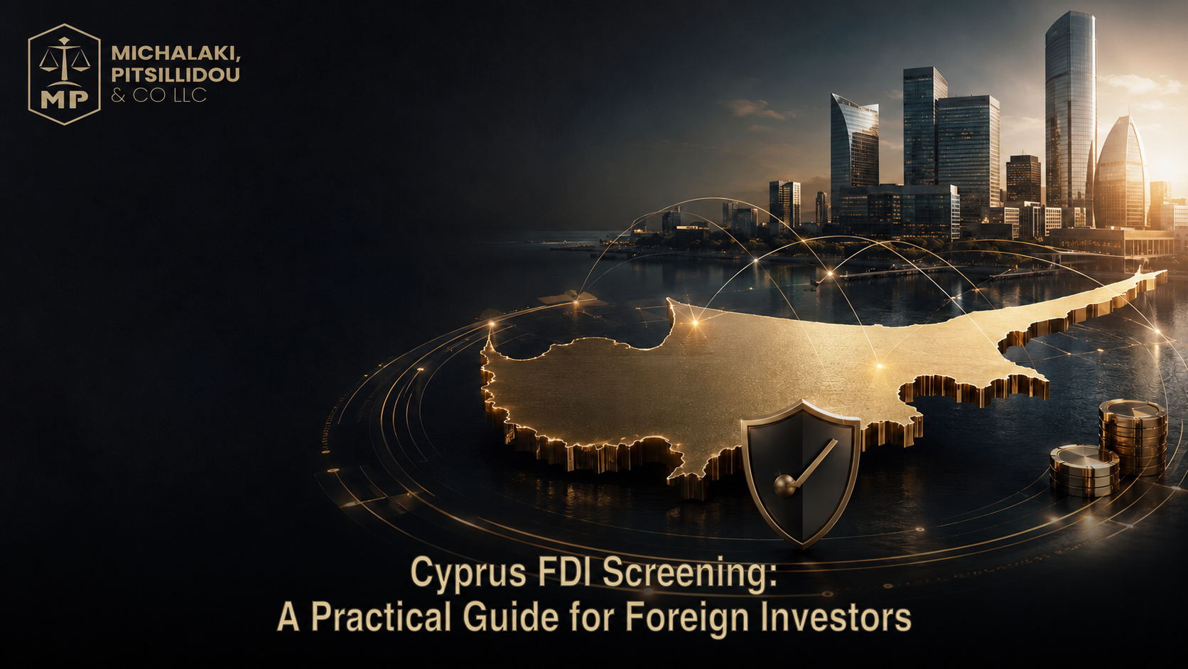 Cyprus FDI Screening: A Practical Guide for Foreign Investors